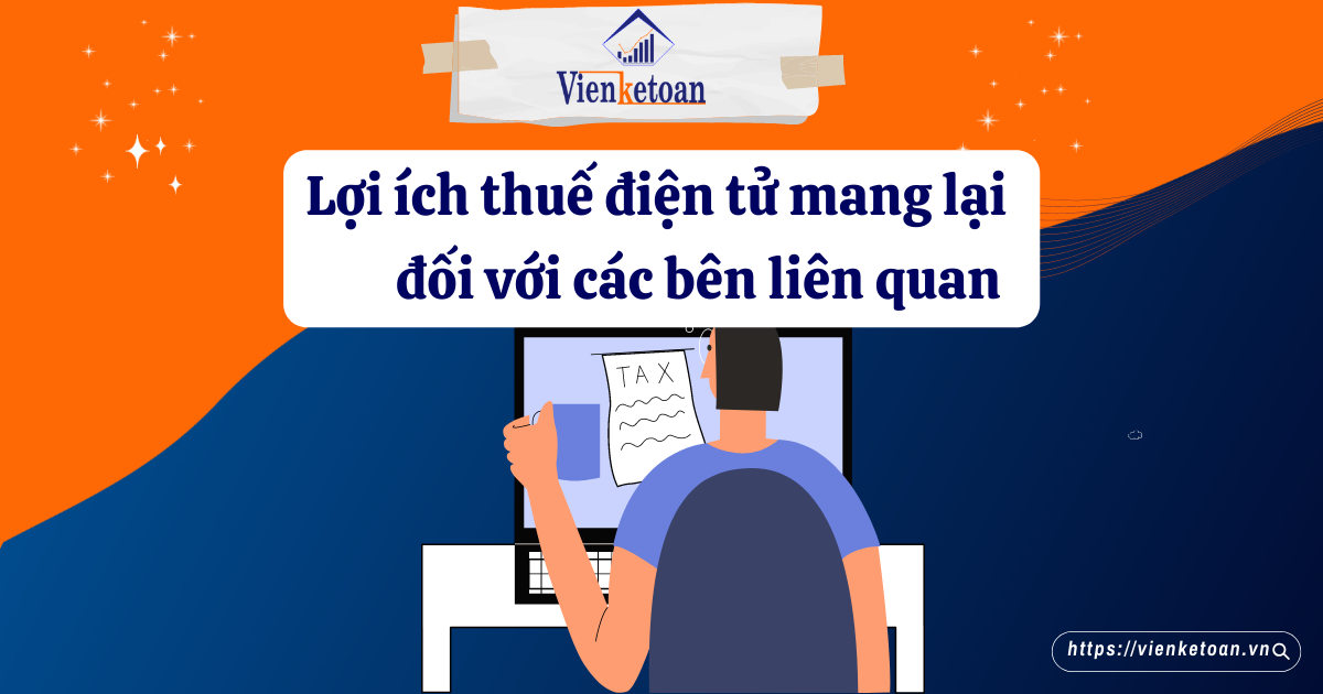 Lợi ích thuế điện tử mang lại đối với các bên liên quan